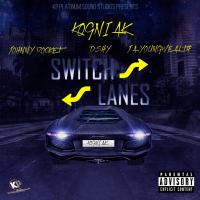 Artwork for Switch Lanes (feat. Johnny Rocket, DShy & JA Young Wealth) by Kogniak