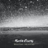 Artwork for Weeping Heavens by Martin Czerny