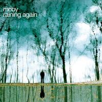 Artwork for Raining Again by Moby