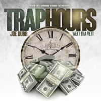 Artwork for Trap Hours (feat. Wett tha Vet) by Joe Dubb