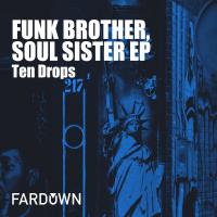 Artwork for Funk Brother, Soul Sister EP by Ten Drops