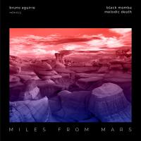 Artwork for Miles From Mars 23 by Bruno Aguirre