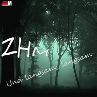 Artwork for Und langsam, langsam by Zhm