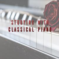 Artwork for Studying With Classical Piano by Classical Study Music