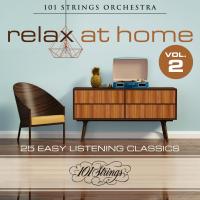 Artwork for Relax at Home: 25 Easy Listening Classics, Vol. 2 by 101 Strings Orchestra