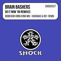 Artwork for Do It Now (1999 Remixes) by Brain Bashers