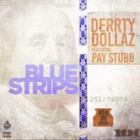 Artwork for Blue Strips (feat. Pay Stubb) by Derrty Dollaz