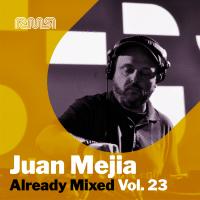 Artwork for Already Mixed Vol.23 (Compiled & Mixed by Juan Mejia) by Various Artists