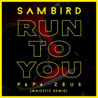 Artwork for Run To You (Majestic Remix) by Sam Bird