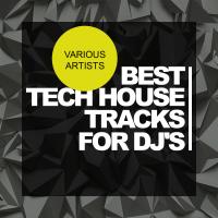 Artwork for Best Tech House Tracks For DJ's by Various Artists