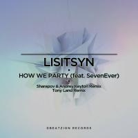 Artwork for How We Party (The Remixes) (feat. SevenEver) by Lisitsyn