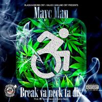 Artwork for Break Ya Neck ta Dis by Mayc Man