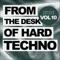 Artwork for From The Desk Of Hard Techno, Vol.10 by Various Artists