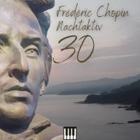 Artwork for Chopin - Nocturne (Nachtaktiv 30) by Frédéric Chopin