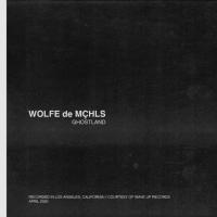 Artwork for ghostland by WOLFE de MÇHLS