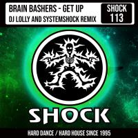 Artwork for Get Up (DJ Lolly & SystemShock Remix) by Brain Bashers