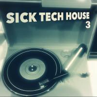 Artwork for Sick Tech House 3 by Various Artists