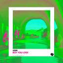 Artwork for Boy You Lose (Original Mix)