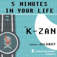 Artwork for 5 Minutes In Your Life by K-Zan