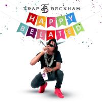 Artwork for HAPPY BELATED by Trap Beckham