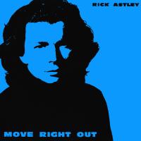 Artwork for Move Right Out (2024 Remaster) by Rick Astley