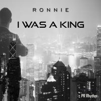 Artwork for I Was A King by RONNIE