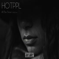 Artwork for All the Time (feat. Azul Loco) by Hotppl