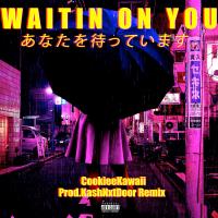 Artwork for Waitin' on You by Cookiee Kawaii