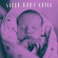 Artwork for Sleep Baby Chill by Sleep Baby Sleep