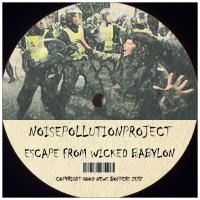 Artwork for Escape From Wicked Babylon by NoisePollutionProject