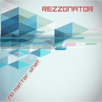 Artwork for No Matter What by Rezzonator