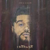 Artwork for I Don't Know Yet by Anik Khan