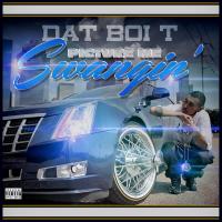 Artwork for Picture Me Swangin by Dat Boi T