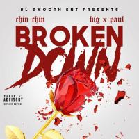 Artwork for Broken Down (feat. Big X Paul) by Chin Chin