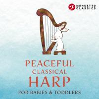 Artwork for Peaceful Classical Harp for Babies & Toddlers by Various Artists