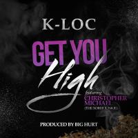 Artwork for Get You High (feat. Sober Junkie) by K-loc