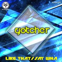 Artwork for Like That / Say Wha by Gotcher