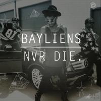 Artwork for Bayliens Nvr Die. by The Bayliens