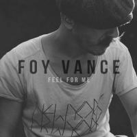 Artwork for Feel for Me by Foy Vance