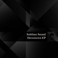 Artwork for Downtown EP by Sublime Sound