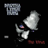 Artwork for The Virus by Brotha Lynch Hung