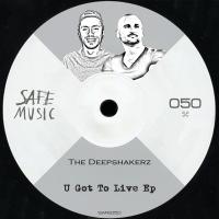 Artwork for U Got To Live EP by The Deepshakerz