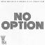 Artwork for No Option (feat. Lil Chris Tlm & Guero)