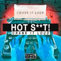 Artwork for Crank It Loud by Hot Shit!