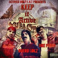 Artwork for Keep It Active (feat. Dre Feddy & Dj 40oz) by Guero Lokz