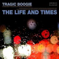 Artwork for Tragic Boogie by The Life and Times