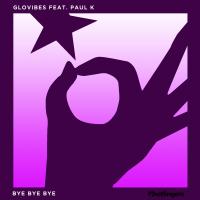 Artwork for Bye Bye Bye (feat. Paul K) by Glovibes