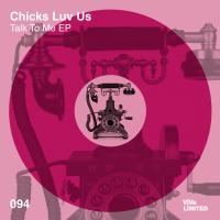 Artwork for Talk To Me EP by Chicks Luv Us