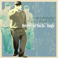Artwork for Before I Let You Go by Jay.Keyz