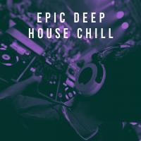 Artwork for Epic Deep House Chill by Bar Lounge